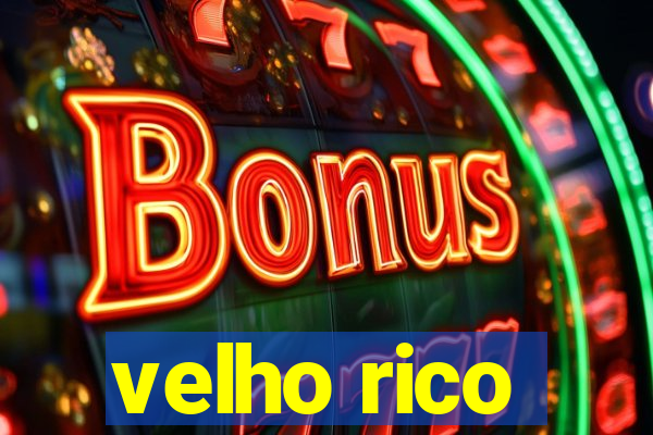 velho rico